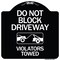 Signmission Do Not Block Driveway Violators Towed W/ Graphic Heavy-Gauge Aluminum Sign, 18" x 18", BW-1818-24180 A-DES-BW-1818-24180 - alternate 1